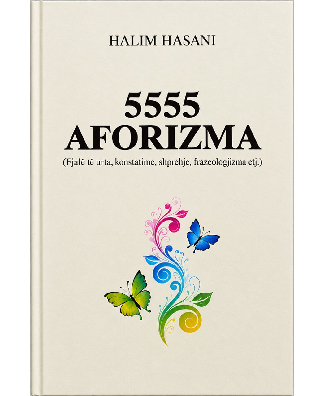 Urtësi, ironi dhe mendim kritik: Halim Hasani sjell përmbledhjen monumentale me 5555 aforizma